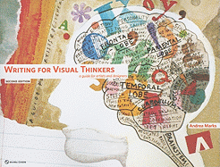 Writing for Visual Thinkers: A Guide for Artists and Designers