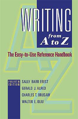 Writing from A to Z - Ebest, Sally Barr, and Alred, Gerald, and Brusaw, Charles T, Professor