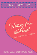 Writing from the Heart: How to Write for Children