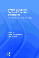 Writing Groups for Doctoral Education and Beyond: Innovations in Practice and Theory