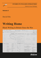 Writing Home: Black Writing in Britain Since the War