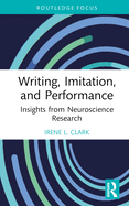 Writing, Imitation, and Performance: Insights from Neuroscience Research