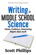 Writing in Middle School Science: Claim, Evidence, Reasoning Papers That Work