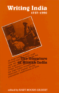 Writing India, 1757-1990: The Literature of British India