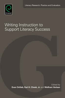 Writing Instruction to Support Literacy Success - Ortlieb, Evan (Editor), and Cheek, Earl H (Editor), and Verlaan, Wolfram (Editor)