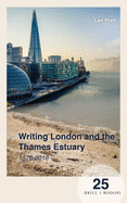 Writing London and the Thames Estuary: 1576-2016