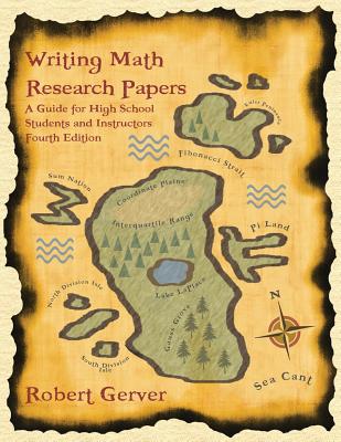 Writing Math Research Papers: A Guide for High School Students and Instructors (4th Edition) - Gerver, Robert, and Gerver, Julianne (Editor)