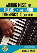 Writing Music for Television and Radio Commercials (and More): A Manual for Composers and Students