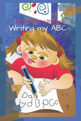 Writing My ABCs: Stocking filler/100 page/6x9/cursive handwriting notebook - Deay, Norah