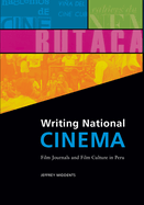 Writing National Cinema: Film Journals and Film Culture in Peru