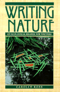 Writing Nature: An Ecological Reader for Writers - Ross, Carolyn