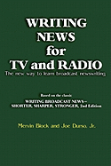 Writing News for TV and Radio: The New Way to Learn Broadcast Newswriting