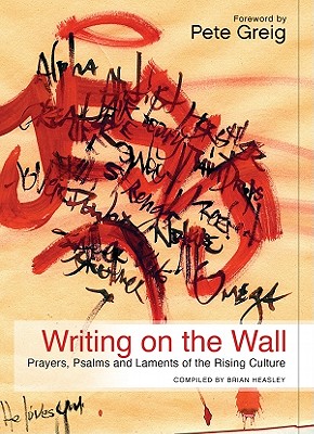 Writing on the Wall: Prayers, Psalms and Laments of the Rising Culture - Harding, Carla, and Jobe, Robert, and Jobe, Andrea