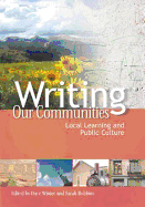 Writing Our Communities: Local Learning and Public Culture