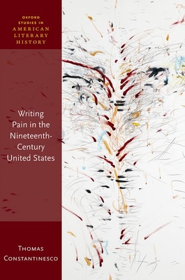 Writing Pain in the Nineteenth-Century United States - Constantinesco, Thomas