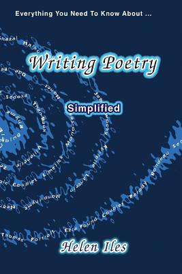 Writing Poetry - Simplified - Iles, Helen