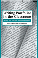 Writing Portfolios in the Classroom: Policy and Practice, Promise and Peril