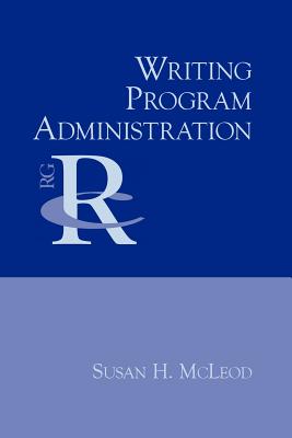 Writing Program Administration - McLeod, Susan H