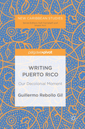 Writing Puerto Rico: Our Decolonial Moment
