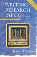 Writing Research Papers: A Complete Guide - Lester, James D, Jr., and Lester