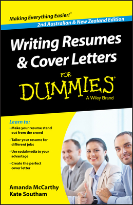 Writing Resumes and Cover Letters For Dummies - Australia / NZ - McCarthy, Amanda, and Southam, Kate