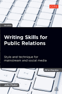 Writing Skills for Public Relations: Style and Technique for Mainstream and Social Media