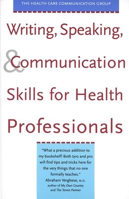 Writing, Speaking, and Communication Skills for Health Professionals - Barnard, Stephanie Roberson, and Hughes, Kirk T, and St James, Deborah