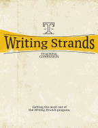 Writing Strands (Teaching Companion): Getting the Most Out of the Writing Strands Program.
