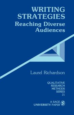 Writing Strategies: Reaching Diverse Audiences - Richardson, Laurel Walum, and Manning, Peter K (Introduction by), and Van Maanen, John (Introduction by)