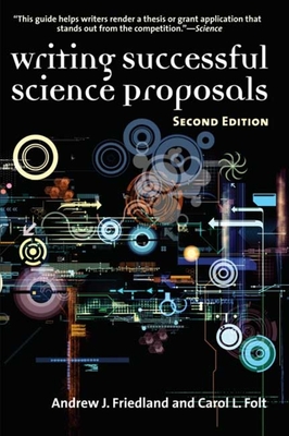 Writing Successful Science Proposals - Friedland, Andrew J, Professor, and Folt, Carol L
