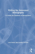 Writing the Annotated Bibliography: A Guide for Students & Researchers