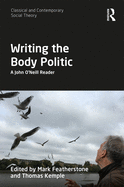 Writing the Body Politic: A John O'Neill Reader