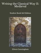 Writing the Classical Way II: Medieval: Student Book 3rd Edition