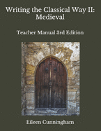 Writing the Classical Way II: Medieval: Teacher Edition