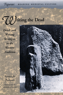 Writing the Dead: Death and Writing Strategies in the Western Tradition