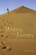 Writing the Journey: Essays, Stories, and Poems on Travel