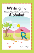 Writing the Visual, Kinesthetic, and Auditory Alphabet