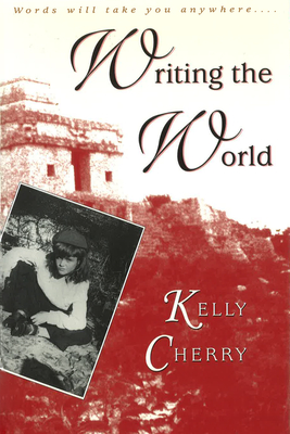 Writing the World - Cherry, Kelly