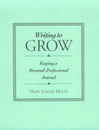 Writing to Grow: Keeping a Personal-Professional Journal