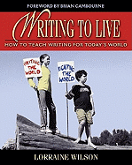 Writing to Live: How to Teach Writing for Today's World
