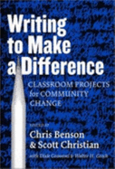 Writing to Make a Difference: Classroom Projects for Community Change