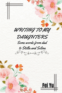 Writing to my daughters: Some words from dad to Stella and Selina