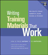Writing Training Materials That Work: How to Train Anyone to Do Anything