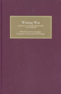 Writing War: Medieval Literary Responses to Warfare