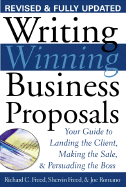 Writing Winning Business Proposals: Your Guide to Landing the Client, Making the Sale and Persuading the Boss: Your Guide to Landing the Client, Making the Sale and Persuading the Boss