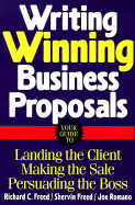 Writing Winning Business Proposals - Freed, Richard C, and Romano, Joe, and Freed, Shervin