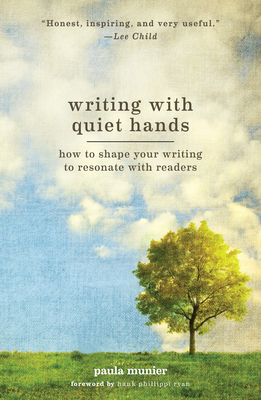 Writing With Quiet Hands: How to Shape Your Writing to Resonate with Readers - Munier, Paula