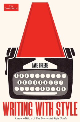 Writing with Style: The Economist Guide - Greene, Lane