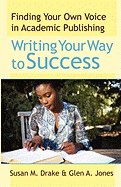 Writing Your Way To Success: Finding Your Own Voice In Academic Publishing