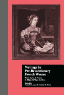 Writings by Pre-Revolutionary French Women: From Marie De France to Elizabeth Vige-Le Brun